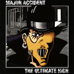 Major Accident : The Ultimate High